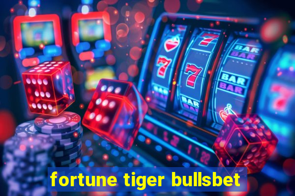 fortune tiger bullsbet